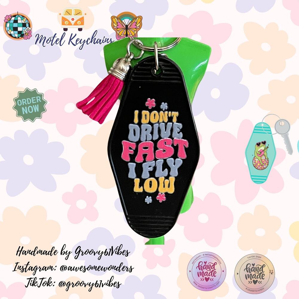 I Don't Drive Fast I Fly Low - Groovy Sassy Driving Tassel Motel Keychains – DR1